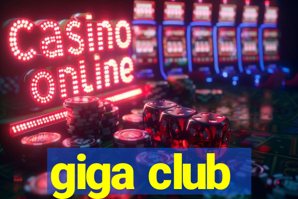 giga club